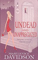 MaryJanice Davidson - Undead And Unappreciated, Häftad