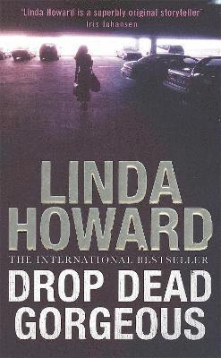 Linda Howard - Drop Dead Gorgeous, Häftad