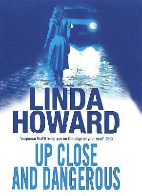 Linda Howard - Up Close And Dangerous, Häftad