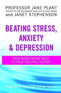 bokomslag Beating Stress, Anxiety And Depression