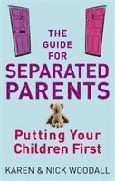 Karen Woodall, Nick Woodall - Guide For Separated Parents, Häftad