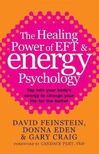 bokomslag The Healing Power Of EFT and Energy Psychology