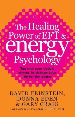Donna Eden, David Feinstein, Gary Craig - Healing Power Of EFT and Energy Psychology, Häftad