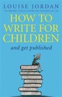How To Write For Children And Get Published 1