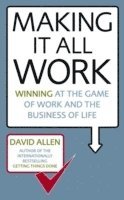 bokomslag Making It All Work: Winning at the Game of Work and the Business of Life