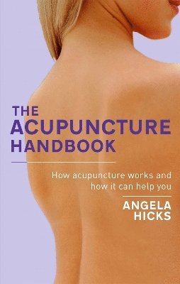 Angela Hicks - Acupuncture Handbook, Häftad