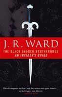 bokomslag The Black Dagger Brotherhood: An Insider's Guide