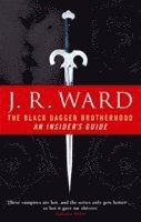 J. R. Ward - Black Dagger Brotherhood: An Insider's Guide, Häftad