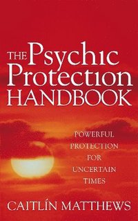 bokomslag The Psychic Protection Handbook