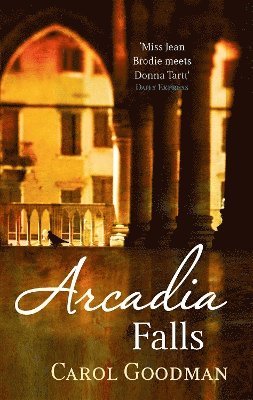 Carol Goodman - Arcadia Falls, Häftad