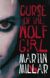 Martin Millar - Curse Of The Wolf Girl, Häftad