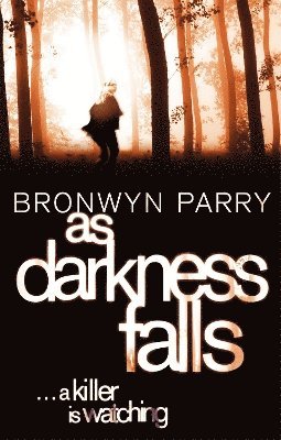 Bronwyn Parry - As Darkness Falls, Häftad