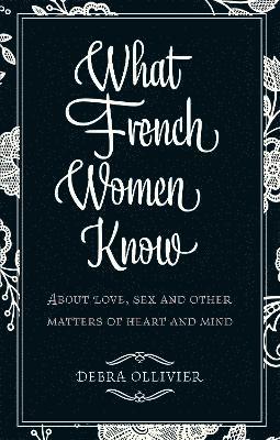 bokomslag What French Women Know