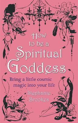 How To Be A Spiritual Goddess 1