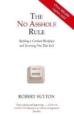 Robert Sutton, Robert I. Sutton - No Asshole Rule, Häftad