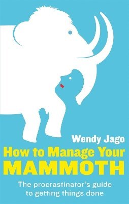 Wendy Jago - How To Manage Your Mammoth, Häftad