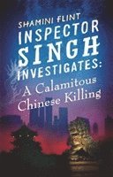 bokomslag Inspector Singh Investigates: A Calamitous Chinese Killing