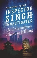 Inspector Singh Investigates: A Calamitous Chinese Killing 1