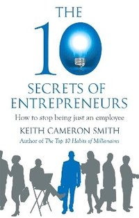 bokomslag The 10 Secrets of Entrepreneurs