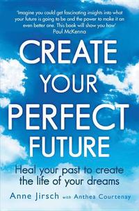 bokomslag Create Your Perfect Future