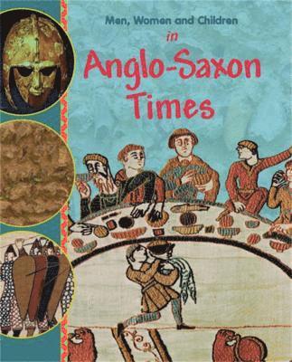 Jane Bingham - Men, Women and Children: In Anglo Saxon Times, Häftad