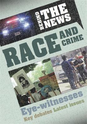 Philip Steele - Behind the News: Race and Crime, Inbunden