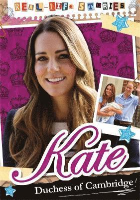 Real-life Stories: Kate, Duchess of Cambridge 1