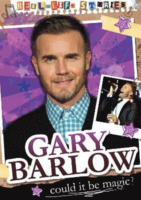 Real-life Stories: Gary Barlow 1