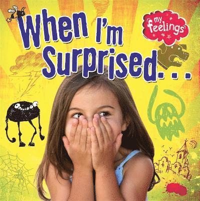 Moira Butterfield - My Feelings: When I'm Surprised, Inbunden