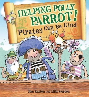 bokomslag Pirates to the Rescue: Helping Polly Parrot: Pirates Can Be Kind