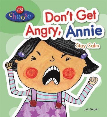 You Choose!: Don't Get Angry, Annie 1