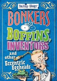 bokomslag Barmy Biogs: Bonkers Boffins, Inventors & other Eccentric Eggheads