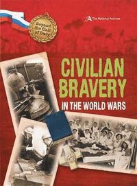 bokomslag Beyond the Call of Duty: Civilian Bravery in the World Wars (The National Archives)