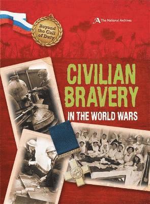 bokomslag Beyond the Call of Duty: Civilian Bravery in the World Wars (The National Archives)