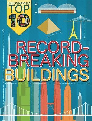 Jon Richards, Ed Simkins - Infographic: Top Ten: Record-Breaking Buildings, Inbunden