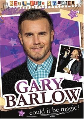 Real-life Stories: Gary Barlow 1