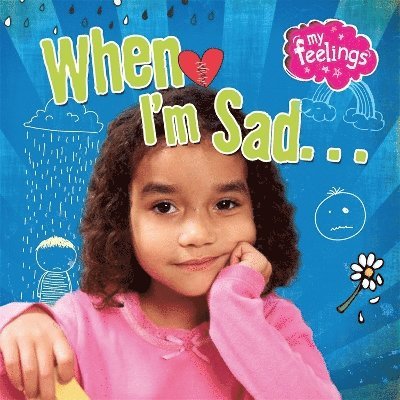 Moira Butterfield - My Feelings: When I'm Sad, Häftad
