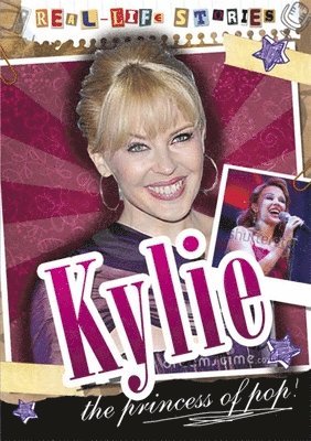 Levete, S: Real-Life Stories: Kylie Minogue