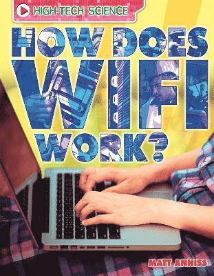 Matt Anniss - High-Tech Science: How Does Wifi Work?, Häftad