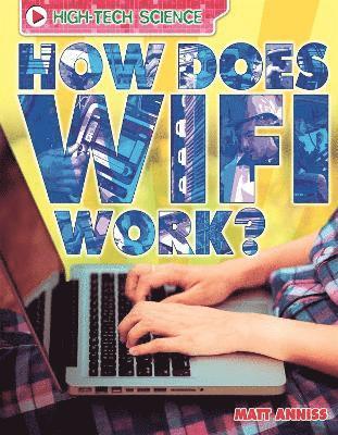 High-Tech Science: How Does Wifi Work? 1