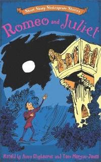 bokomslag Short, Sharp Shakespeare Stories: Romeo and Juliet
