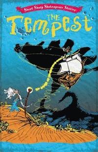 bokomslag Short, Sharp Shakespeare Stories: The Tempest