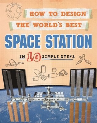 Paul Mason - How to Design the World's Best Space Station, Häftad