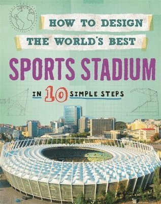 Paul Mason - How to Design the World's Best Sports Stadium, Häftad