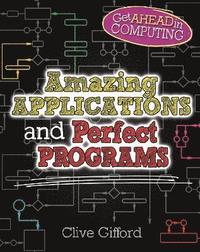 bokomslag Get Ahead in Computing: Amazing Applications & Perfect Programs