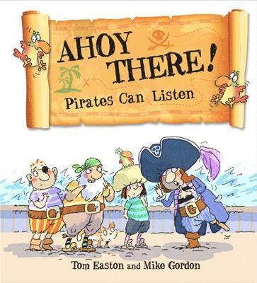 Pirates to the Rescue: Ahoy There! Pirates Can Listen 1
