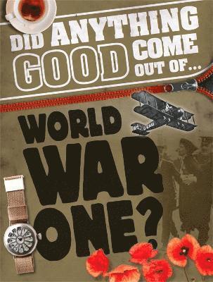Did Anything Good Come Out of... WWI? 1