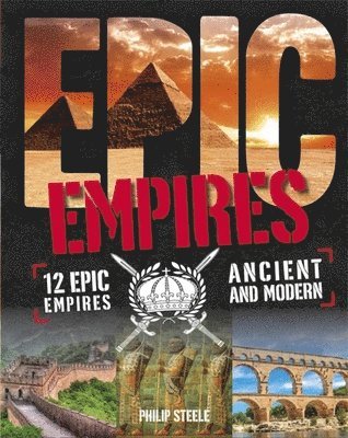 Philip Steele - Epic!: Empires, Häftad