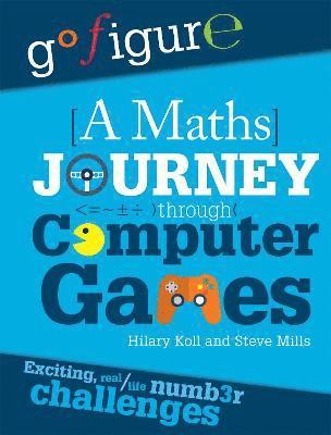 bokomslag Go Figure: A Maths Journey Through Computer Games