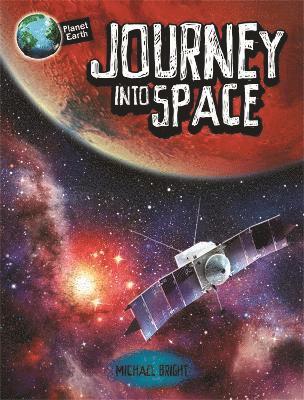 Michael Bright - Planet Earth: Journey into Space, Inbunden